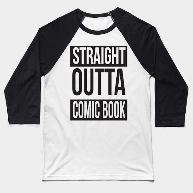 Straight Outta Comic Book Baseball T-Shirt by Bigrick721